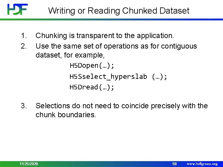 Writing or Reading Chunked Dataset 1. 2. Chunking is transparent to the application. Use