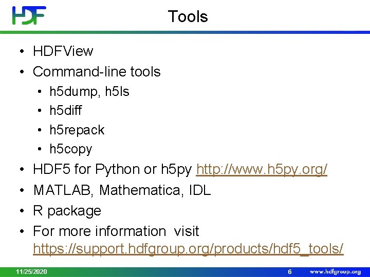 Tools • HDFView • Command-line tools • • h 5 dump, h 5 ls