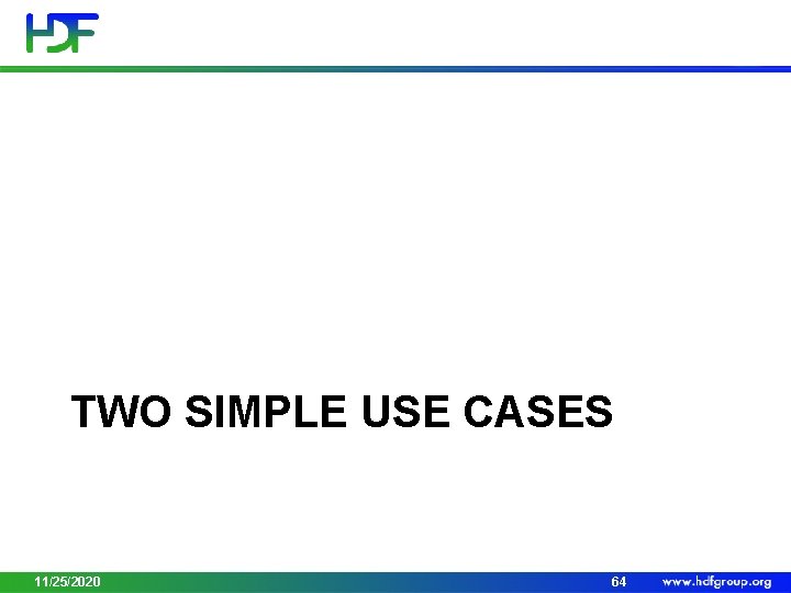 TWO SIMPLE USE CASES 11/25/2020 64 