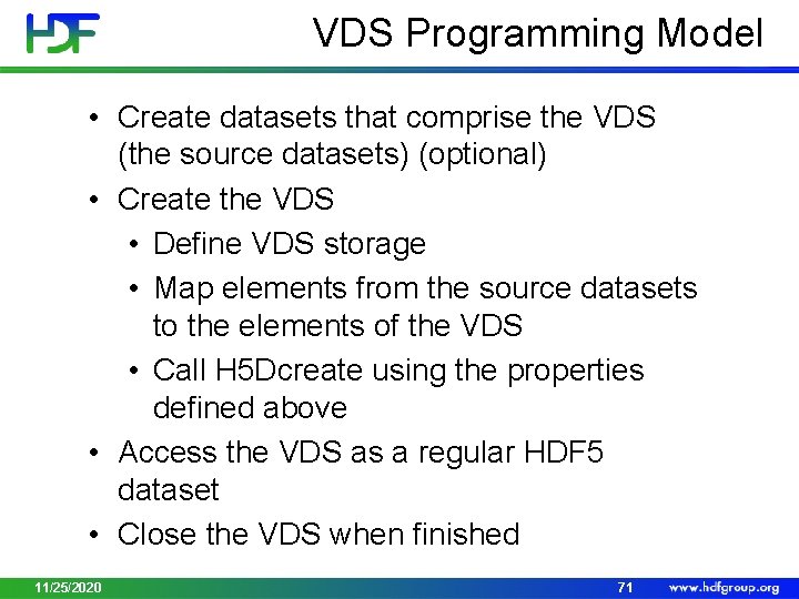VDS Programming Model • Create datasets that comprise the VDS (the source datasets) (optional)