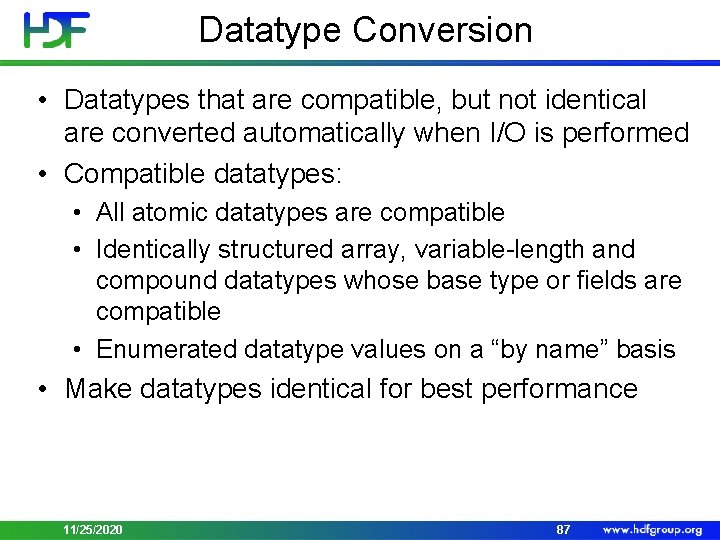 Datatype Conversion • Datatypes that are compatible, but not identical are converted automatically when