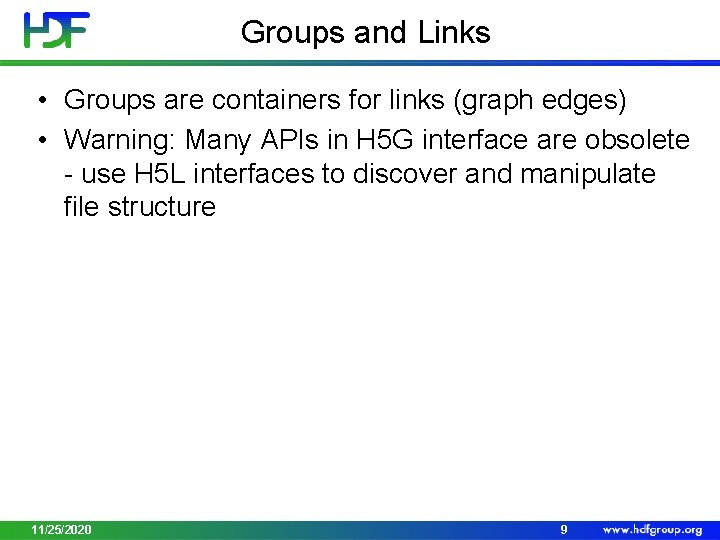 Groups and Links • Groups are containers for links (graph edges) • Warning: Many