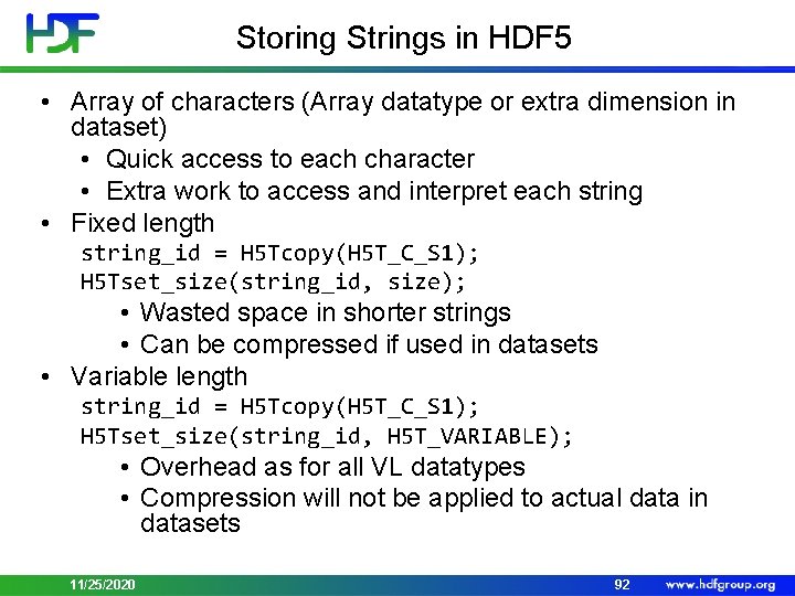 Storing Strings in HDF 5 • Array of characters (Array datatype or extra dimension