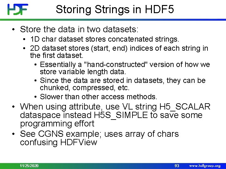 Storing Strings in HDF 5 • Store the data in two datasets: • 1