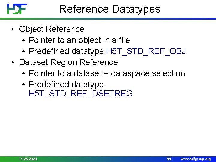 Reference Datatypes • Object Reference • Pointer to an object in a file •