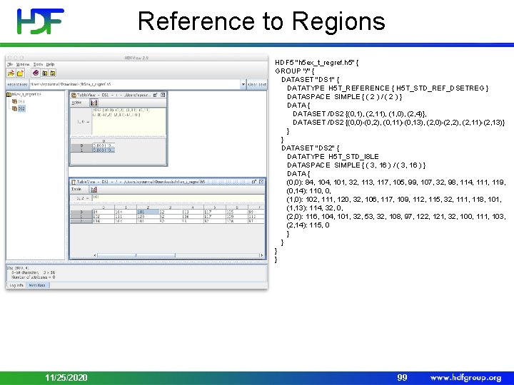 Reference to Regions HDF 5 "h 5 ex_t_regref. h 5" { GROUP "/" {