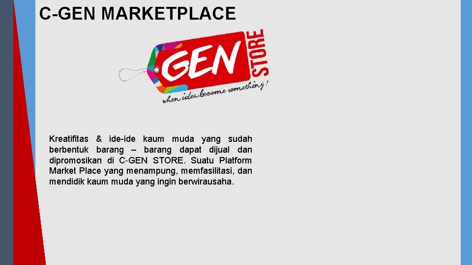 C-GEN MARKETPLACE Kreatifitas & ide-ide kaum muda yang sudah berbentuk barang – barang dapat