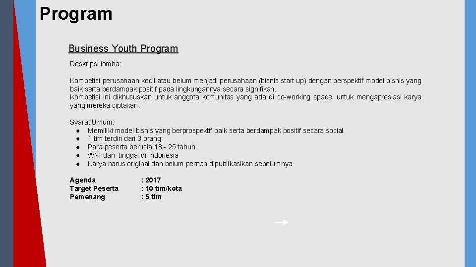 Program Business Youth Program Deskripsi lomba: Kompetisi perusahaan kecil atau belum menjadi perusahaan (bisnis