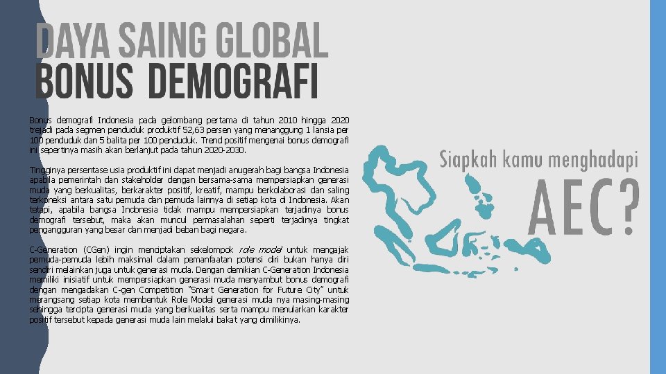 Bonus demografi Indonesia pada gelombang pertama di tahun 2010 hingga 2020 trejadi pada segmen