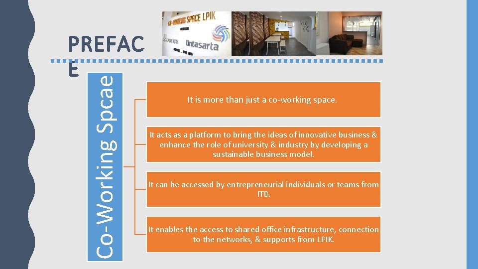 Co-Working Spcae PREFAC E It is more than just a co-working space. It acts