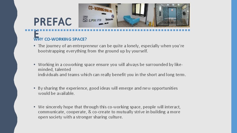 PREFAC EWHY CO-WORKING SPACE? • The journey of an entrepreneur can be quite a