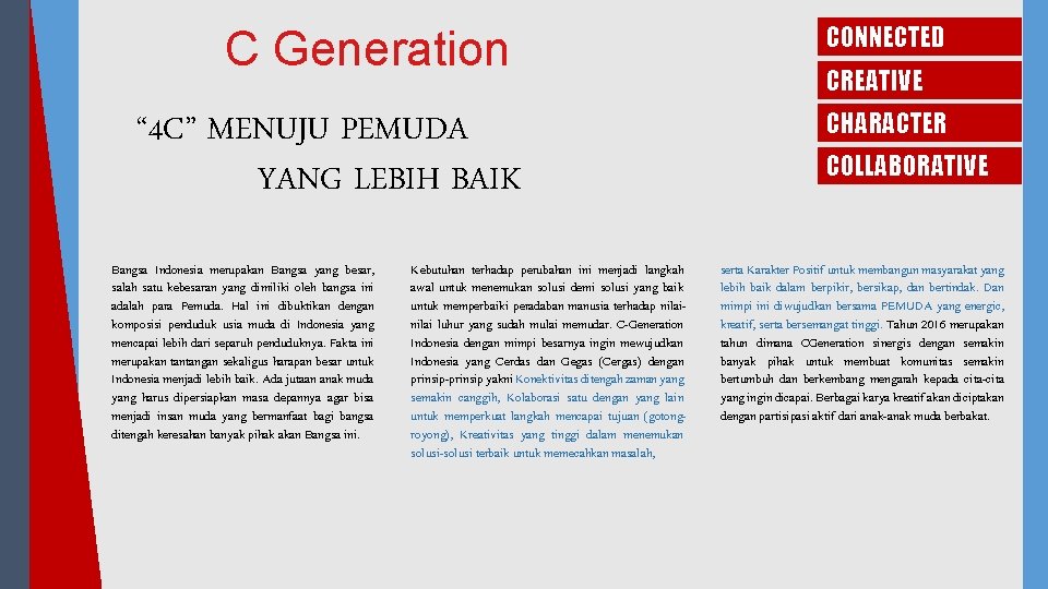 C Generation “ 4 C” MENUJU PEMUDA YANG LEBIH BAIK Bangsa Indonesia merupakan Bangsa