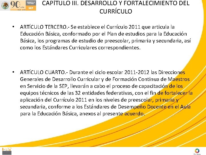 CAPÍTULO III. DESARROLLO Y FORTALECIMIENTO DEL CURRÍCULO • ARTÍCULO TERCERO. - Se establece el