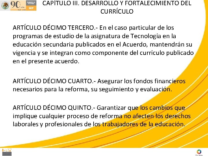 CAPÍTULO III. DESARROLLO Y FORTALECIMIENTO DEL CURRÍCULO ARTÍCULO DÉCIMO TERCERO. - En el caso