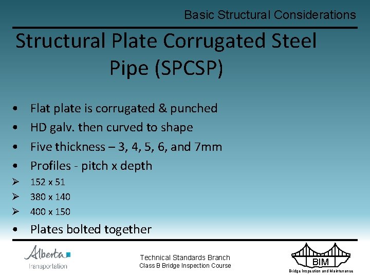 Basic Structural Considerations Structural Plate Corrugated Steel Pipe (SPCSP) • • Flat plate is