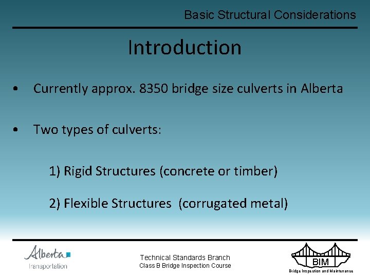 Basic Structural Considerations Introduction • Currently approx. 8350 bridge size culverts in Alberta •