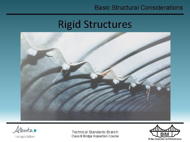 Basic Structural Considerations Rigid Structures Technical Standards Branch Class B Bridge Inspection Course BIM
