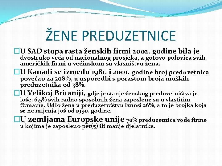 ŽENE PREDUZETNICE �U SAD stopa rasta ženskih firmi 2002. godine bila je dvostruko veća