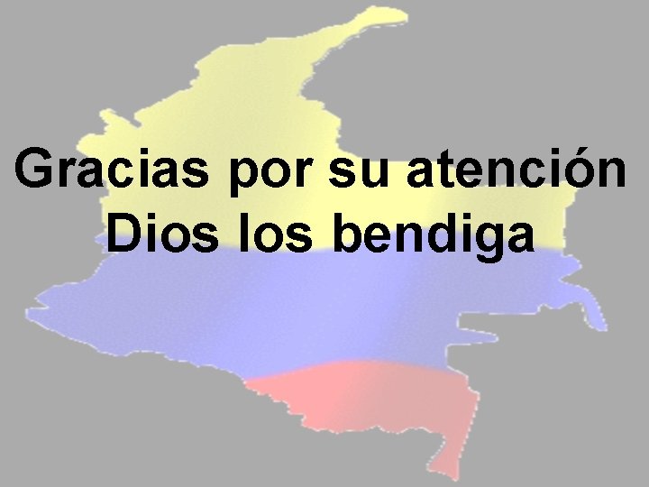 Gracias por su atención Dios los bendiga 