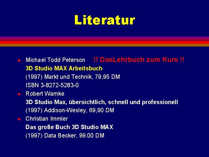 Literatur l l l Michael Todd Peterson !! Das. Lehrbuch zum Kurs 3 D