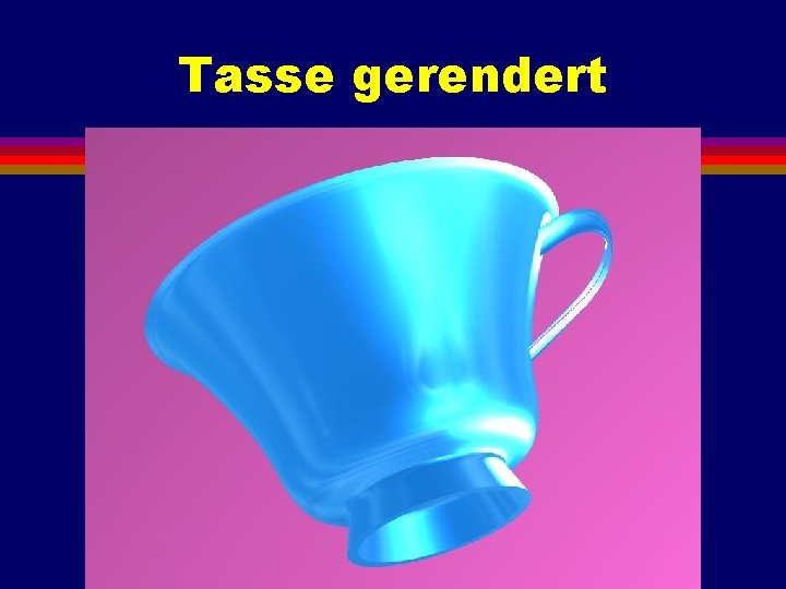 Tasse gerendert 