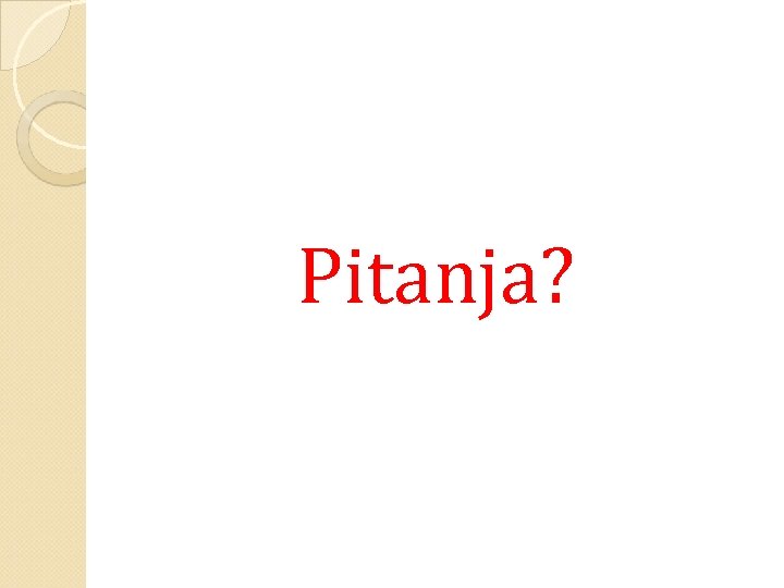 Pitanja? 