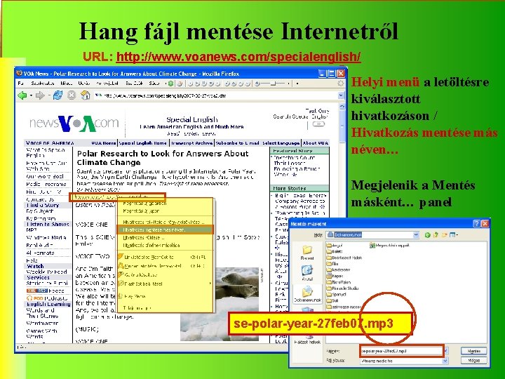 Hang fájl mentése Internetről URL: http: //www. voanews. com/specialenglish/ 1. Helyi menü a letöltésre