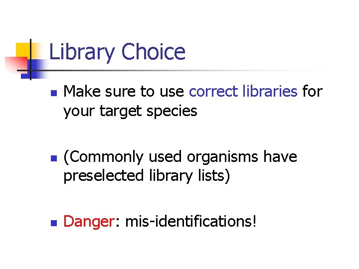 Library Choice n n n Make sure to use correct libraries for your target
