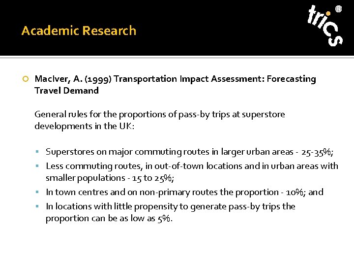 Academic Research Mac. Iver, A. (1999) Transportation Impact Assessment: Forecasting Travel Demand General rules