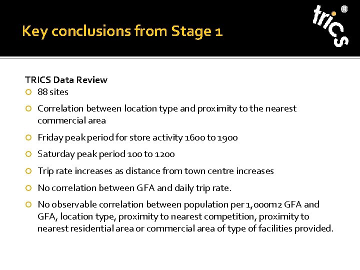 Key conclusions from Stage 1 TRICS Data Review 88 sites Correlation between location type