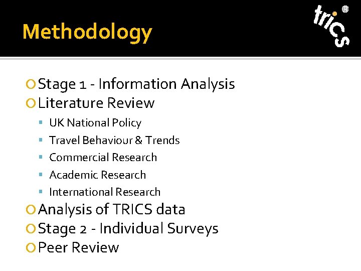 Methodology Stage 1 - Information Analysis Literature Review UK National Policy Travel Behaviour &