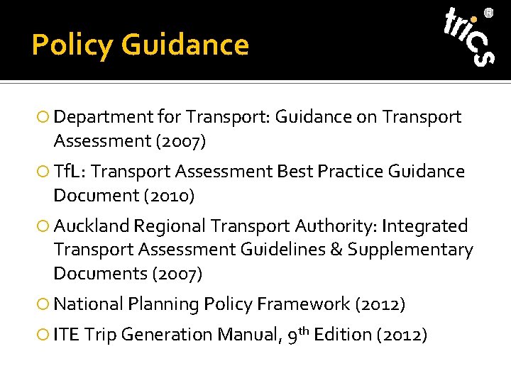 Policy Guidance Department for Transport: Guidance on Transport Assessment (2007) Tf. L: Transport Assessment