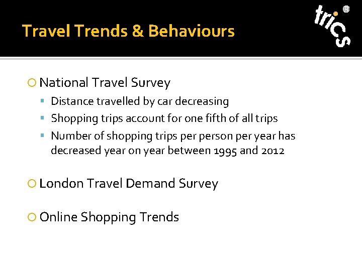 Travel Trends & Behaviours National Travel Survey Distance travelled by car decreasing Shopping trips