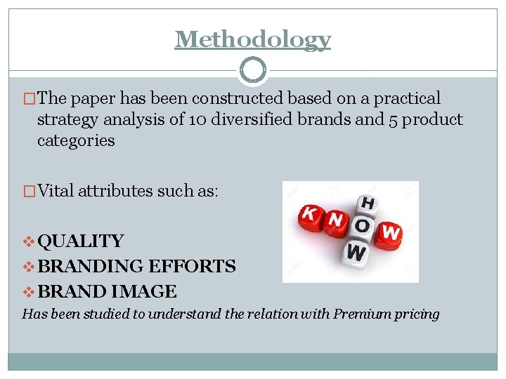 Methodology �The paper has been constructed based on a practical strategy analysis of 10