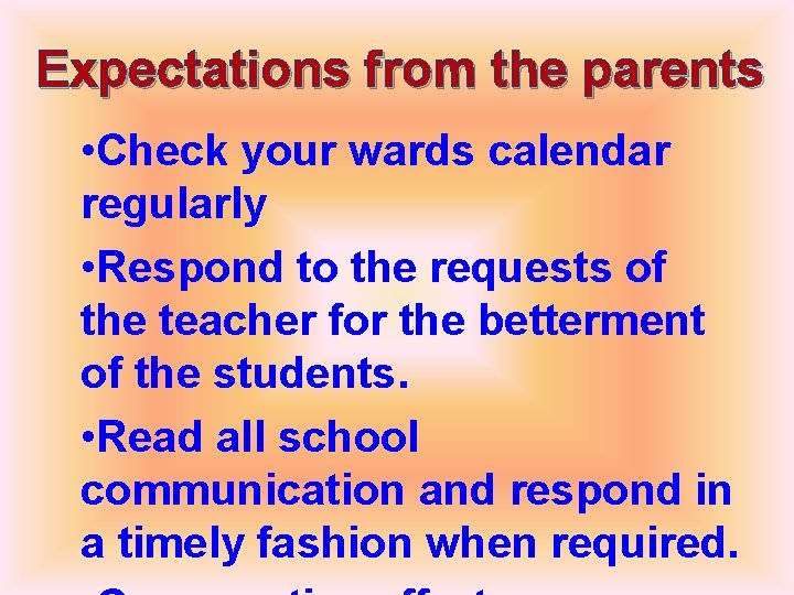 Expectations from the parents • Check your wards calendar regularly • Respond to the