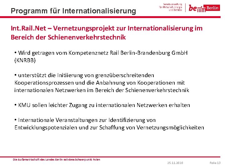 Programm für Internationalisierung Int. Rail. Net – Vernetzungsprojekt zur Internationalisierung im Bereich der Schienenverkehrstechnik