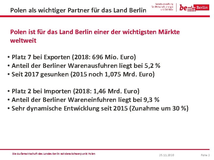 Polen als wichtiger Partner für das Land Berlin Polen ist für das Land Berlin