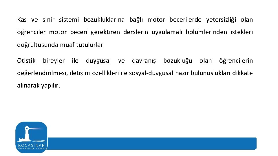 Kas ve sinir sistemi bozukluklarına bağlı motor becerilerde yetersizliği olan öğrenciler motor beceri gerektiren