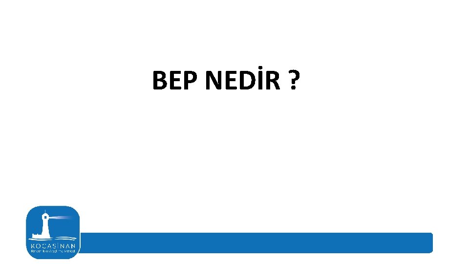 BE BEP NEDİR ? 