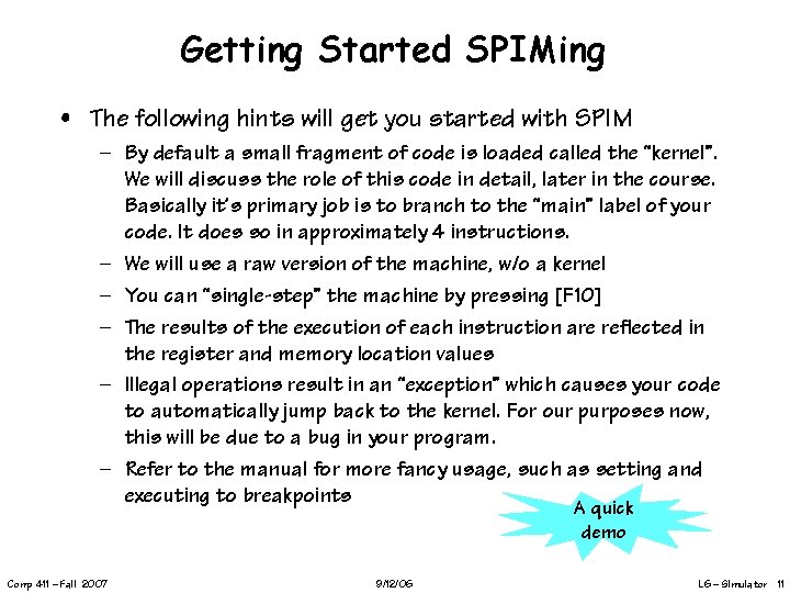 Getting Started SPIMing • The following hints will get you started with SPIM –