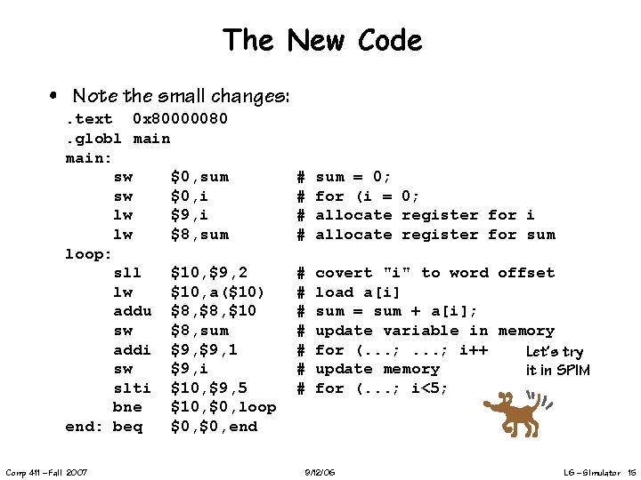 The New Code • Note the small changes: . text 0 x 80000080. globl