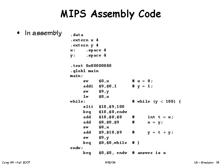 MIPS Assembly Code • In assembly . data. extern x 4. extern y 4