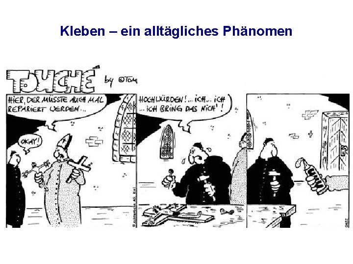 Kleben – ein alltägliches Phänomen 