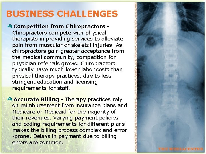 BUSINESS CHALLENGES Competition from Chiropractors - Chiropractors compete with physical therapists in providing services