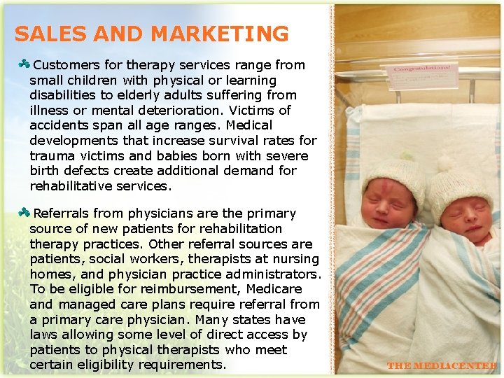 SALES AND MARKETING Customers for therapy services range from small children with physical or
