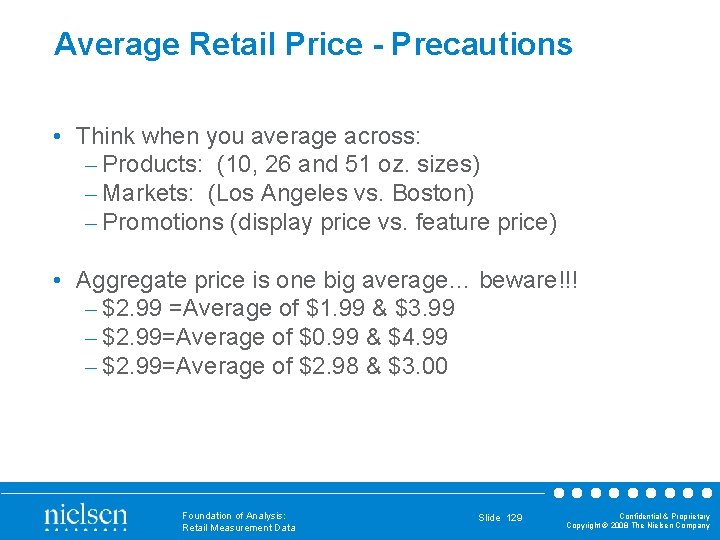 Average Retail Price - Precautions • Think when you average across: – Products: (10,