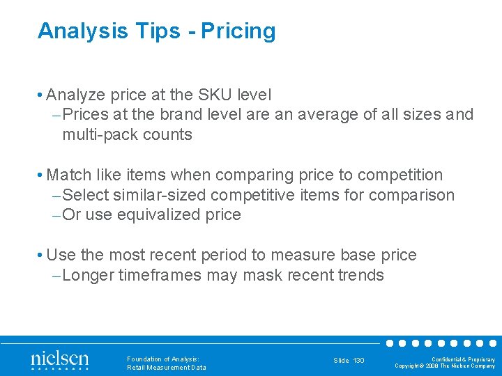 Analysis Tips - Pricing • Analyze price at the SKU level – Prices at