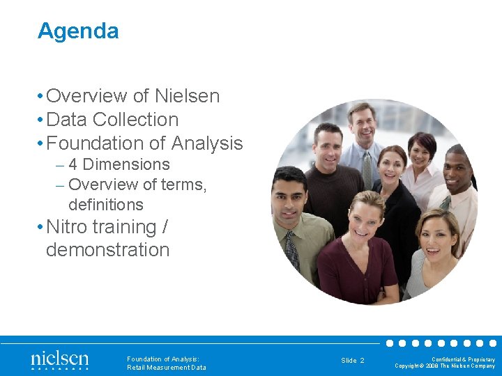 Agenda • Overview of Nielsen • Data Collection • Foundation of Analysis – 4