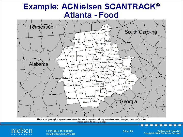 Example: ACNielsen SCANTRACK® Atlanta - Food Maps are a geographic representation at the time