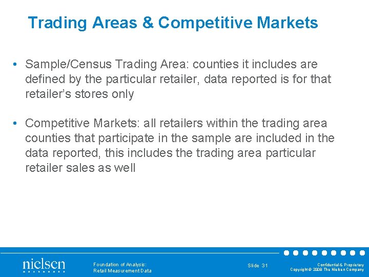 Trading Areas & Competitive Markets • Sample/Census Trading Area: counties it includes are defined
